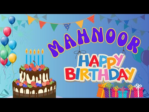 Happy Birthday Mahnoor, Birthday of Mahnoor, Best Birthday Wishes