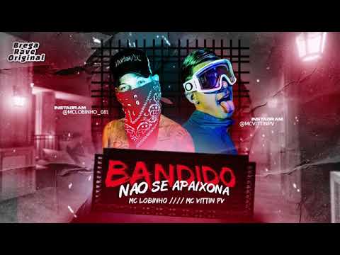 Mc Lobinho Feat. Mc Vittin Pv - Bandido Não Namora (prod. Acaso No Beat)