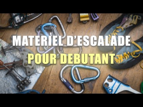 LE MATÉRIEL D'ESCALADE POUR DÉBUTANT