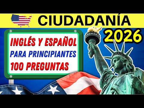 100 PREGUNTAS para la ciudadanía americana EN INGLÉS Y ESPAÑOL 2026 - prueba cívica - principiantes