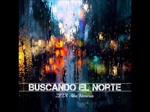 ZETA Aka Némesis - Bienvenidos - [Buscando El Norte][Prod. Tonybeatz]