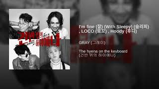 I’m fine (잘) (With Sleepy) (슬리피) , LOCO (로꼬) , Hoody (후디)