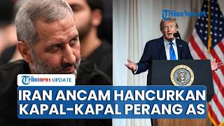 Dengar Kabar AS Bakal Serang Lagi, Jenderal Iran: Nasib Kapal Perang Anda seperti Pangkalan Militer!