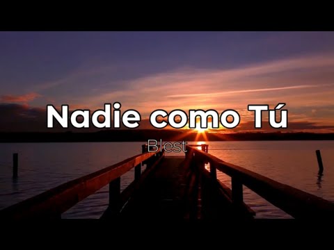 Nadie Como Tú - Blest