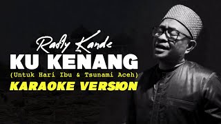 Download lagu Rafly Kande - Ku Kenang (Hari Ibu & Tsunami Aceh) I Karaoke Version mp3