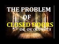 THE PROBLEM OF CLOSED DOORS