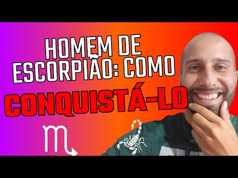 HOMEM DE ESCORPIÃO: COMO CONQUISTÁ-LO ♏ | Will Nascimentto