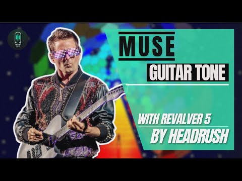 How To Dial In Muse Guitar Tone | HeadRush Revalver 5