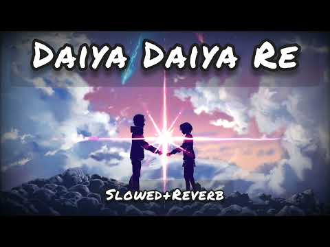 daiya daiya re - (slowed + reverb) © alka yagnik, movie dil ka rishta