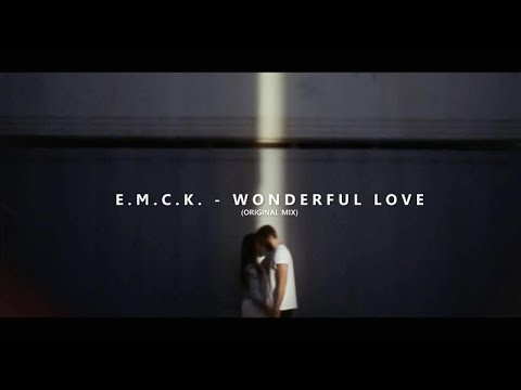 E.M.C.K. - Wonderful Love (Original Mix) (Official Music Video)