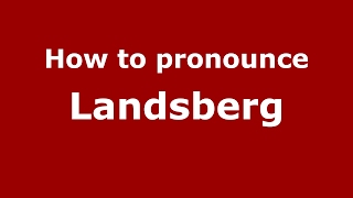 How to pronounce Landsberg