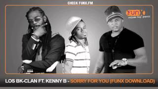 Los BK-Clan ft. Kenny B - Sorry For You (FunX download)