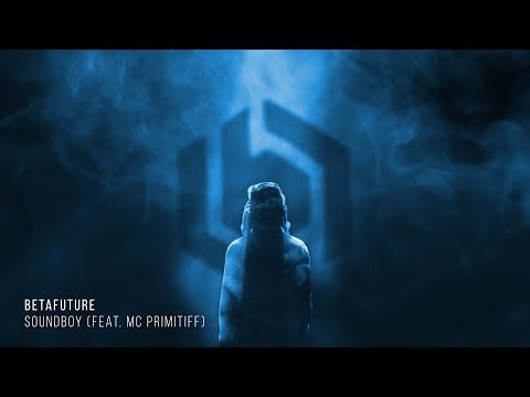 Betafuture - Soundboy (feat. MC Primitiff)