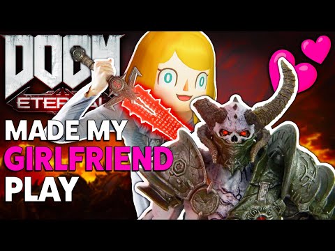Made My Girlfriend Play DOOM Eternal