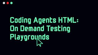 Ask Your Coding Agents To Build Testing Playgrounds