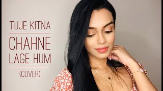 Tuje Kitna Chahne Lage | Female Cover by Gayathri Rasingolla | Kabir Singh | Mithoon |  Arijit Singh