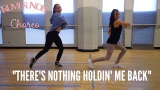 "THERE'S NOTHING HOLDIN' ME BACK" | RUMER NOEL CHOREO | @SHAWNMENDES|  @RUMERNOEL