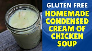 Homemade Condensed Cream of Chicken Soup | Gluten Free Recipe