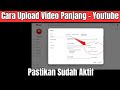 Cara Agar Channel Youtube Bisa Upload Video Durasi Panjang