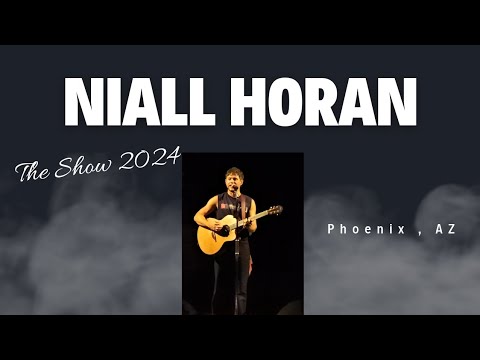 Niall Horan- Full Show 4K- HD Audio With Time Stamps- The Show Live Concert- Phoenix, AZ