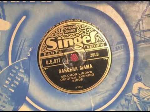 Solomon Linda's Original Evening Birds - Sangena Mama (1939)