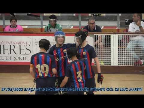 20230527 BARÇA-CP ALCOBENDAS CTO  ESPAÑA INFANTIL 04 GOL DE LLUC MARTIN GRANE