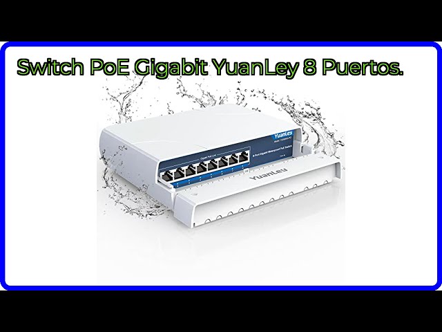 Vídeo relacionado con YuanLey Switch PoE Gigabit de 8 Puertos Ethernet Impermeable al Aire Libre Conmutador de Red No Administrado 1000Mbps, 120W de Potencia Incorporada, Soporte IEEE802.3af/at y Plug & Play