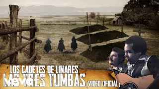 Los Cadetes De Linares - Las Tres Tumbas (Video Oficial)