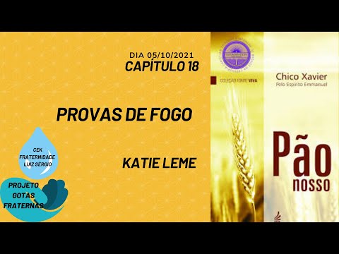 PÃO NOSSO - CAPÍTULO 18 - PROVAS DE FOGO  - KATIE LEME