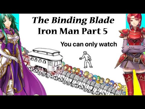 Fire Emblem: The Binding Blade Project Ember Iron Man! Part 5 (Chapters 13-14x)