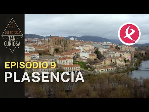 Plasencia | ¡Qué historia tan curiosa!