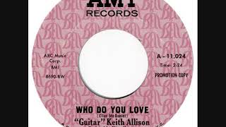 &quot;GUITAR&quot; KEITH ALLISON ~ WHO DO YOU LOVE