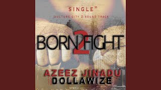 Born 2 Fight (Vulture City 2 Soundtrack) (feat. Dollawize)