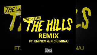 The Weeknd - The Hills (Remix) (feat. Eminem &amp; Nicki Minaj)