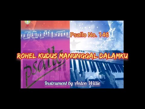 Psallo 146 O ROHEL KUDUS MANUNGGAL DALAMKU - Instrument by Anton Willie