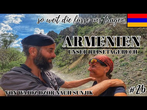 #26 Armenien / Unser Reisetagebuch / Von Wajoz Dsor nach Sunjik