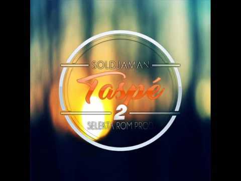 Soldjaman - Taspé 2 - Selekta Rom Prod ( Audio ) 2017