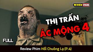 Review Phim HỒI CHUÔNG LẠ (Phần 4) | FULL | Hành Trình Thoát Khỏi Thị Trấn Ác Mộng Đầy Quái Vật