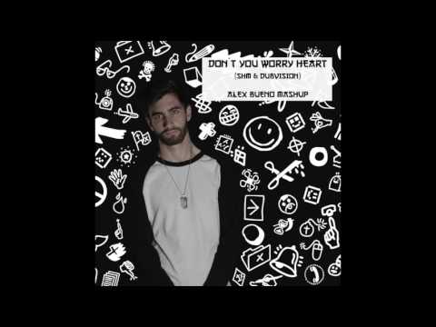 Don´t you worry heart - SHM & DUBVISION [ALEXBUENO MASHUP] Preview