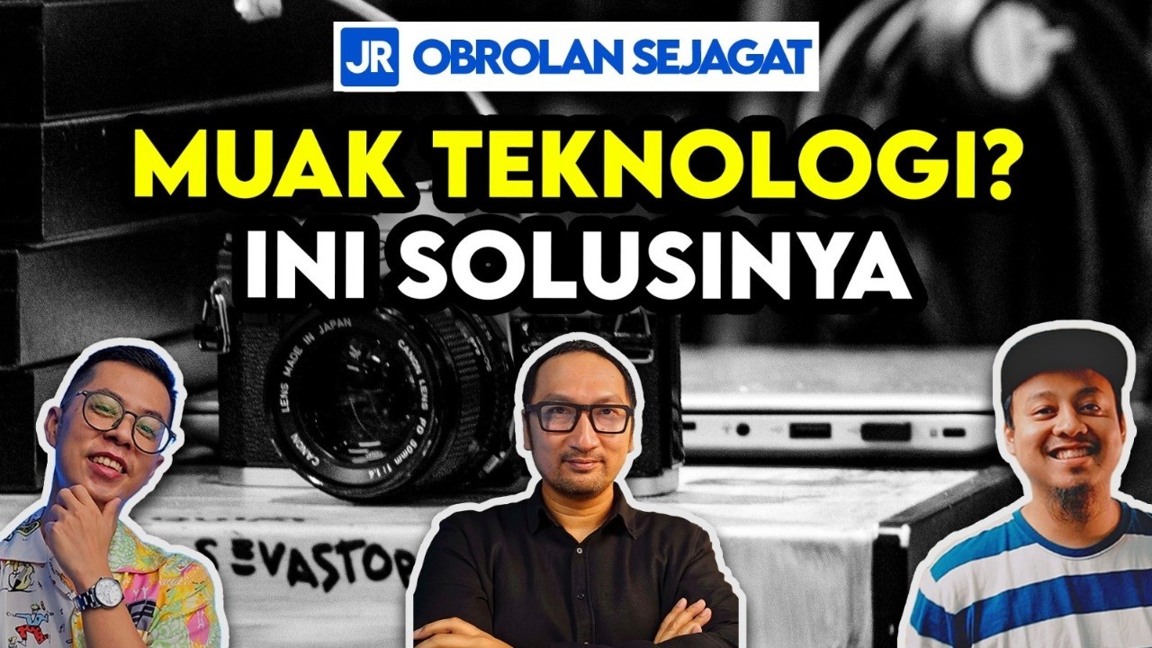 Muak Teknologi? INI SOLUSINYA!