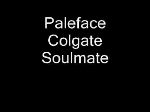 Paleface Colgate Soulmate