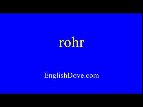 How to pronounce rohr in American English.