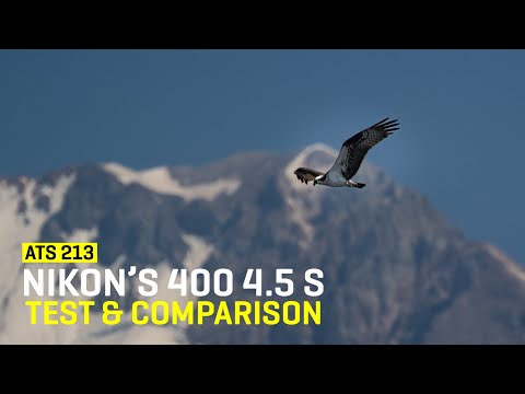 Approaching The Scene 213: Nikon’s 400 4.5 S Test & Comparison
