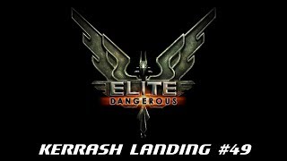 preview picture of video 'Elite: Dangerous - Kerrash Landing #49 - Alpha 4'