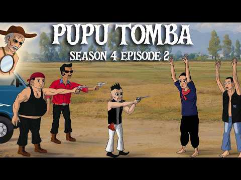 PUPU TOMBA S4 Episode 2 || The Gangs Attack