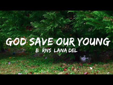 BØRNS, Lana Del Rey - God Save Our Young Blood (Lyrics)  | Music one for me