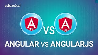 Angular vs AngularJS | Difference between Angular vs AngularJS | Angular Training | Edureka