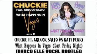 Chuckie ft.Gregor Salto vs Katy Perry - What Happens In Vegas (Last Friday Night)