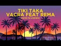Vacra - Tiki Taka ft Rema (remix)