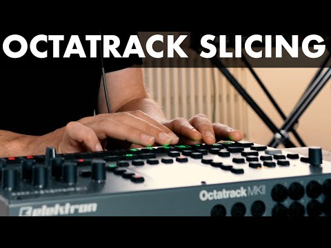 Elektron Octatrack - Slicing